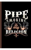 Pipe Smoking Is My Religion