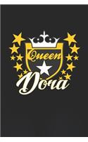 Queen Dora: First Name Funny Sayings Personalized Customized Names Women Girl Mother's day Gift Notebook Journal