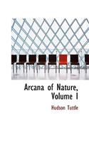 Arcana of Nature, Volume I