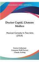 Doctor Cupid, L'Amore Medico
