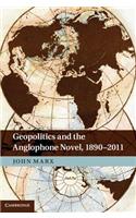 Geopolitics and the Anglophone Novel, 1890–2011