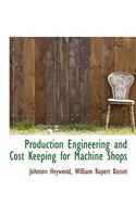 Production Engineering and Cost Keeping for Machine Shops