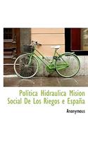 Pol Tica Hidr Ulica Mision Social de Los Riegos E Espa a