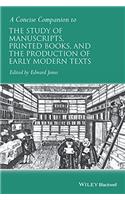 A Concise Companion to the Study of Manuscripts, Printed Books, and the Production of Early Modern Texts