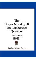 Deeper Meaning Of The Temperance Question