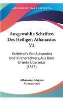 Ausgewahlte Schriften Des Heiligen Athanasius V2