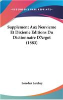 Supplement Aux Neuvieme Et Dixieme Editions Du Dictionnaire D'Argot (1883)
