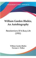 William Garden Blaikie, An Autobiography