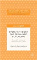 Systems Theory for Pragmatic Schooling: Toward Principles of Democratic Education