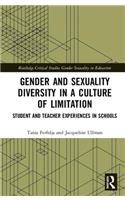Gender and Sexuality Diversity in a Culture of Limitation: Student and Teacher Experiences in Schools