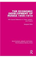 The Economic Development of Russia 1905-1914