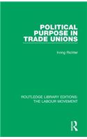 Political Purpose in Trade Unions