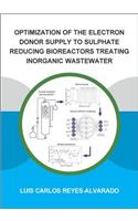 Optimization of the Electron Donor Supply to Sulphate Reducing Bioreactors Treating Inorganic Wastewater