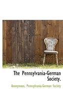 The Pennsylvania-German Society.