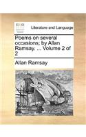 Poems on Several Occasions; By Allan Ramsay. ... Volume 2 of 2