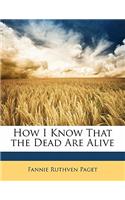 How I Know That the Dead Are Alive: (English)