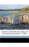 Constitution, By-Laws as Revised January 7, 1901