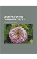 Lectures on the Darwinian Theory: (English)
