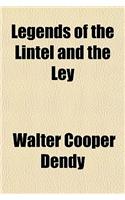 Legends of the Lintel and the Ley