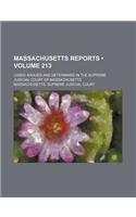 Massachusetts Reports (Volume 213); Cases Argued and Determined in the Supreme Judicial Court of Massachusetts