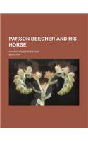 Parson Beecher and His Horse; A Humorous Adventure