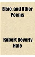 Elsie, and Other Poems