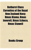 Bathurst Class Corvettes of the Royal New Zealand Navy: Hmas Kiama, Hmas Inverell, Hmas Echuca, Hmas Stawell