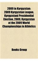 2009 in Kyrgyzstan: 2009 Kyrgyzstan League, Kyrgyzstani Presidential Election, 2009, Kyrgyzstan at the 2009 World Championships in Athletics(English)