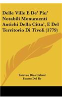 Delle Ville E De' Piu' Notabili Monumenti Antichi Della Citta', E Del Territorio Di Tivoli (1779): (Italian)
