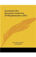 Geschichte Des Deutschen Liedes Im XVIII Jahrhundert (1871)