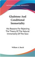 Gladstone and Conditional Immortality: His Reasons for Rejecting the Theory of the Natural Immortality of the Soul