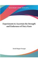 Experiments to Ascertain the Strength and Endurance of Navy Guns