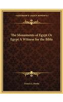 Monuments of Egypt or Egypt a Witness for the Bible