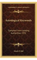 Astrological Keywords: Compiled from Leading Authorities 1931