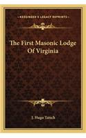 The First Masonic Lodge Of Virginia