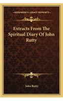 Extracts From The Spiritual Diary Of John Rutty
