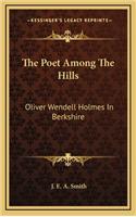 The Poet Among the Hills: Oliver Wendell Holmes in Berkshire