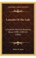 Lancelot Of The Laik: A Scottish Metrical Romance, About 1490-1500 A.D. (1865)(English)