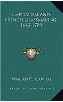 Capitalism and French Glassmaking, 1640-1789