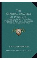 The General Practice Of Physic V1: Extracted Chiefly From The Writings Of The Most Celebrated Practical Physicians (1765)(English)