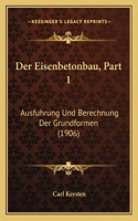 Eisenbetonbau, Part 1