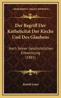 Der Begriff Der Katholicitat Der Kirche Und Des Glaubens