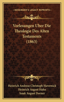 Vorlesungen Uber Die Theologie Des Alten Testaments (1863)
