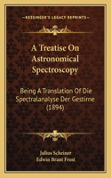 Treatise On Astronomical Spectroscopy