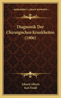 Diagnostik Der Chirurgischen Krankheiten (1906)