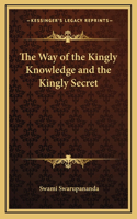The Way of the Kingly Knowledge and the Kingly Secret