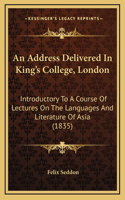 An Address Delivered In King's College, London