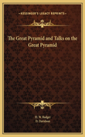 The Great Pyramid and Talks on the Great Pyramid