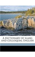 A Dictionary of Slang and Colloquial English