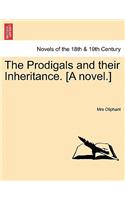 Prodigals and Their Inheritance. [A Novel.]